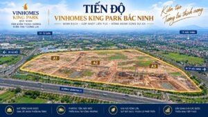 tiến độ dự án vinhomes king park bắc ninh